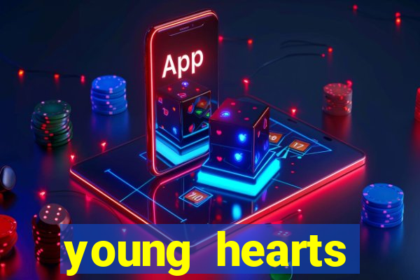 young hearts assistir online